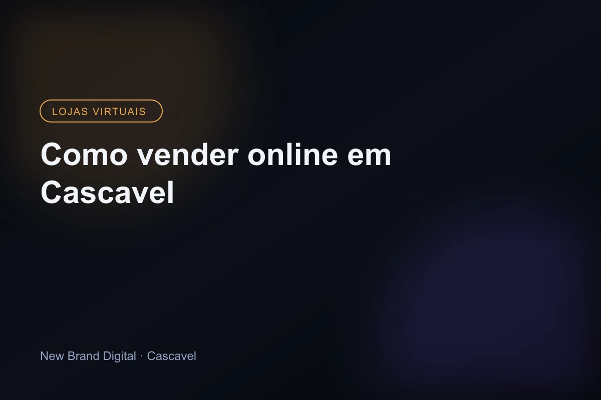 Como vender online em Cascavel - New Brand Digital